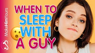 When To Sleep With Him - Best Time To Have Sex With A Man To Get Respect And Attraction