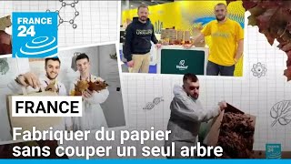 France : fabriquer du papier sans couper un seul arbre • FRANCE 24