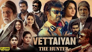 Vettaiyan Full Movie Hindi Dubbed 2024 | Rajinikanth | Manju Warrier | Rana | 1080p HD Review \u0026 Fact