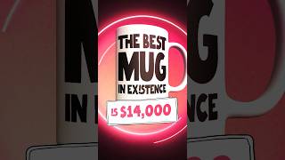 $14, 000 for a MUG??