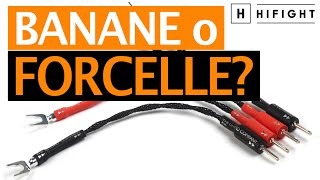 Connettori - Come connettere gli Speaker Hi-Fi: CAVO SPELLATO, BANANA O FORCELLA? Facciamo chiarezza