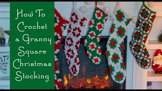 How to Crochet and Assemble a Granny Square Stocking!