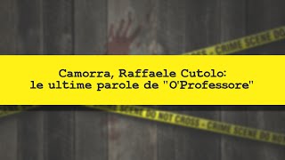 Crimini e criminologia: Camorra, Raffaele Cutolo: le ultime parole de \