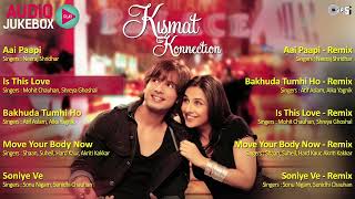 Kismat Konnection | Full Movie | Audio Jukebox | Bakhuda Tumhi Ho | Bollywood Hits | Shahid Kapoor