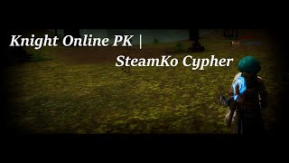 Knight Online PK #1 |  SteamKo Cypher