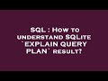 SQL : How to understand SQLite `EXPLAIN QUERY PLAN` result?