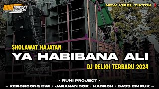 DJ RELIGI YA HABIBANA ALI - SPESIAL HAJATAN VIRAL TIKTOK | RUHI PROJECT