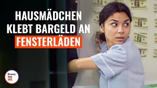 Hausmädchen klebt Bargeld an Fensterläden | @DramatizeMeDeutsch