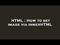 HTML : How to set image via innerHTML