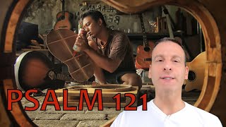 Psalm Chapter 121 Summary and What God Wants From Us