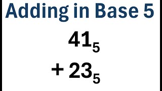 How to Add Numbers in Base 5