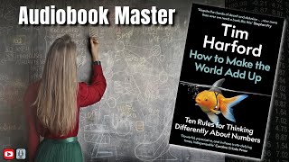 How to Make the World Add Up Best Audiobook Summary by Tim Harford