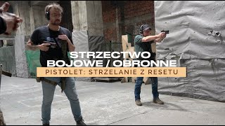 Strzelectwo BOJOWE / OBRONNE. Pistolet 🇵🇱 Strzelanie z RESETU 🇵🇱