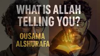 What Is Allah Telling YOU!!! - Powerful Lesson By Ousama Alshurafa