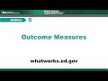 WWC Online Training, Module 5: Outcome Measures, Part 1