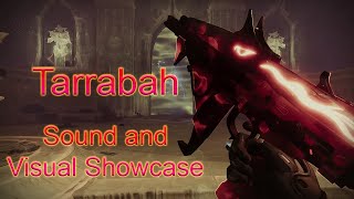 Tarrabah | Exotic Weapon Sound and Visual Showcase (Destiny 2)