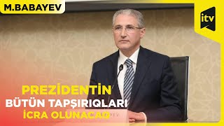 Prezident haqlı iradlar səsləndirib, tapşırıqlar icra olunacaq I Muxtar Babayev