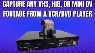 Capturing VHS, HI8, or Mini DV Videos With A VCR/DVD Player - The Easy Way
