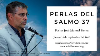 Perlas del salmo 37 - Pastor José Manuel Sierra