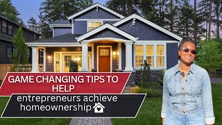 How Entrepreneurship Can Crush Homeownership Goals with these Game-Changing Tips!