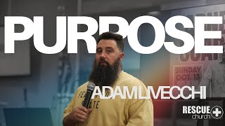 Purpose - Adam LiVecchi