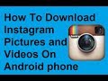 How To Download Instagram Pictures and Videos On Android phone 2017