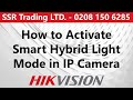 How to activate Smart Hybrid Mode in Hikvision ColourVu Hybrid Camera