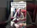 happy 102nd birthday to 🇨🇦 ww2 veteran al badger shorts ww2stories ww2