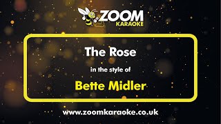 Bette Midler - The Rose - Karaoke Version from Zoom Karaoke