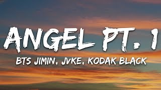 BTS Jimin, JVKE, Kodak Black - Angel Pt. 1 (Lyrics) (Trailer Version)