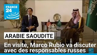 Marco Rubio en Arabie Saoudite avant des discussions avec des responsables russes • FRANCE 24