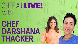 Chef AJ Live! | Interview and Cooking with Chef Darshana Thacker - Holistic Holiday at Home