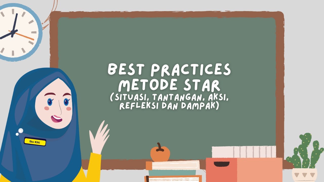 BEST PRACTICES METODE STAR SITUASI, TANTANGAN, AKSI, REFLEKSI DAN ...