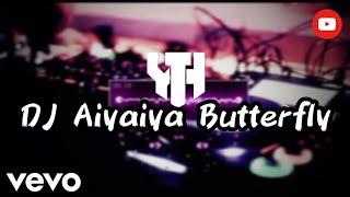 DJ Aiyaiya Butterfly speed up...