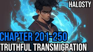 Truthful Transmigration Ch 201-250(Reincarnation, Xianxia, Fantasy, Martial Arts) Webnovel Audiobook