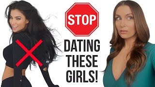 6 Types of Women To Avoid.. NEVER Date These Girls!