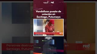 Alteraciones de orden público en puesto de votación en Santiago, Putumayo | Red+