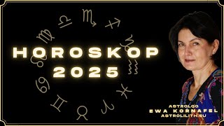 HOROSKOP 2025 | ASTROLOGIA | EWA KORNAFEL