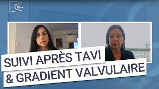 Le suivi après TAVI : Le gradient valvulaire augmente, que faire ?