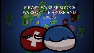 Viewer War Episode 2: Wars of the Azure and Cross