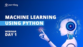FREE Live ZOOM WEBINAR on Machine Learning Using Python | Free Webinar | Day 1 | Learnbay