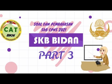 SOAL DAN PEMBAHASAN SKB BIDAN CPNS 2021 SKB TENAGA KESEHATAN PART 3 ...