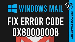 How to fix Windows 10 Mail App error code 0x8000000b / Can't add Gmail Account (2020)