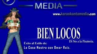 Karaokanta - La Cosa Nostra con Omar Ruiz - Bien locos - ( Demo )