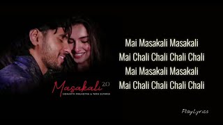 Masakali 2.0 (lyrics): Siddharth Malhotra | Tara Sutaria | Tulsi Kumar | Sachet Tandon |