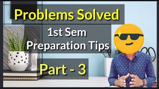 1st Sem Preparation Tips- PART 3