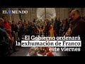 El Gobierno ordenará la exhumación de Franco este viernes