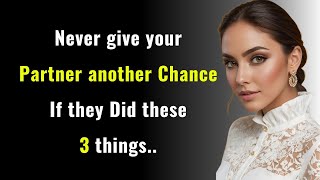 Never Give Your PARTNER Another Chance If They Did These 3 Things.. | Psychology Quotes