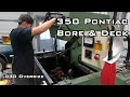 Boring and Decking a 350 Pontiac Engine Block - '68 Firebird 350 Engine Rebuild - Pt 5