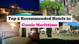 Top 5 Recommended Hotels In Casale Marittimo | Best Hotels In Casale Marittimo